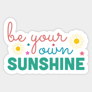 Be Your Own Sunshine Sticker